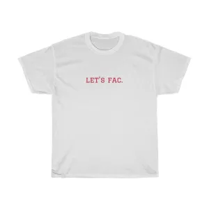 "Let's Fac." T-Shirt